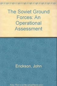 The Soviet Ground Forces: An Operational Assessment