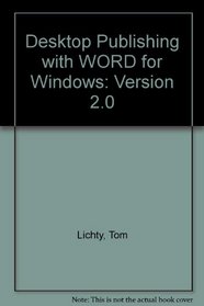 Desktop Publishing with WORD for Windows: Version 2.0