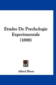 Etudes De Psychologie Experimentale (1888) (French Edition)