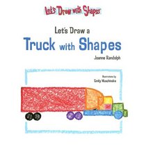 Lets Draw A Truck With Shapes (Let's Draw With Shapes)