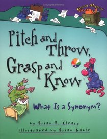 Pitch And Throw, Grasp And Know: What Is A Synonym? (Words Are Categorical)