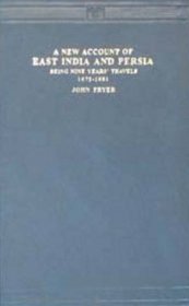 New Account of East India and Persia: Being Nine Years Travels, 1672-1681
