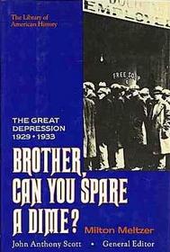 Brother, can you spare a dime?: The great depression, 1929-1933 (A Vintage sundial book)