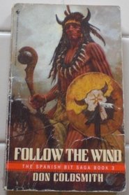 Follow the Wind (Spanish Bit Saga, No 3)