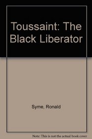 Toussaint: The Black Liberator