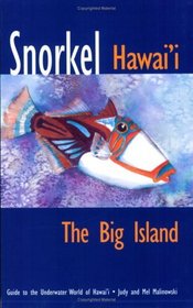 Snorkel Hawaii The Big Island, Second Edition