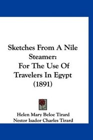 Sketches From A Nile Steamer: For The Use Of Travelers In Egypt (1891)