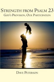 Strength from Psalm 23: God's Provision, Our Participation