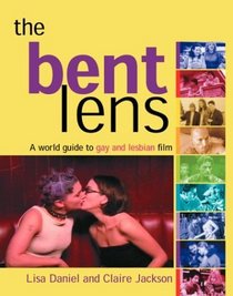 The  Bent Lens: 2nd Edition : A World Guide to Gay  Lesbian Film