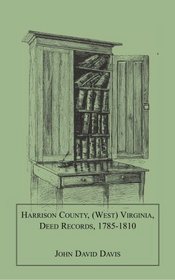 Harrison County, West Virginia, Deed Records, 1785-1810