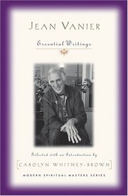 Jean Vanier: Essential Writings (Modern Spiritual Masters)