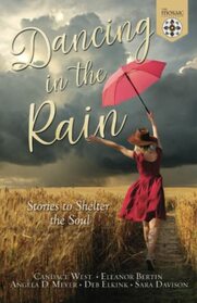 Dancing in the Rain: Stories to Shelter the Soul (Mosaic Collection)