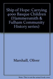 Ship of Hope: Carrying 4000 Basque Children (Hammersmith & Fulham Community History series)