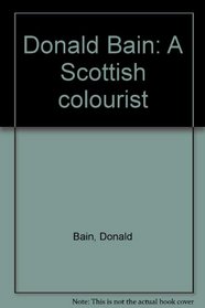 Donald Bain: A Scottish Colourist