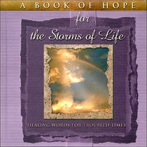 A Book of Hope for the Storms of Life : Healing Words for Troubled Times (The Hope Collection) (Hope Collection)
