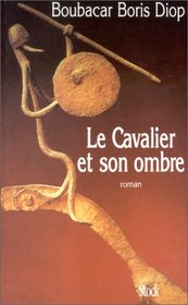Le cavalier et son ombre: Roman (French Edition)