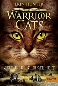 Warrior Cats Staffel 3/04. Die Macht der drei. Zeit der Dunkelheit: Staffel III, Band 4