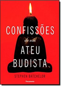 Confisses de Um Ateu Budista (Em Portuguese do Brasil)