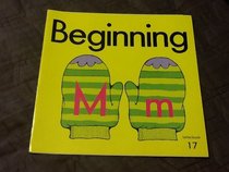 Beginning: Mm (Beginning to Read, Write and Listen, Letterbook 17)