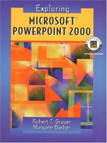 Exploring Microsoft PowerPoint 2000