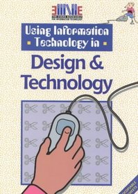 Using Information Technology in Design  Technology (Using Information Technology)