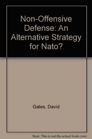 Non-Offensive Defense: An Alternative Strategy for Nato?