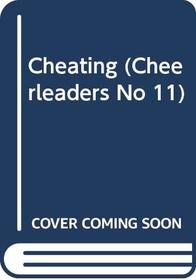 Cheating (Cheerleaders No 11)