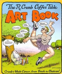 R.Crumb Coffee Table Art Book: Crumb's Whole Career, from Shack to Chateau
