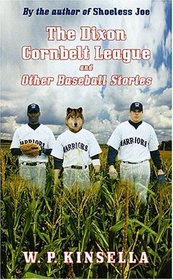 The Dixon Cornbelt League and Other Baseball Stories