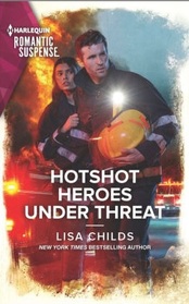 Hotshot Heroes Under Threat (Hotshot Heroes, Bk 7) (Harlequin Romantic Suspense, No 2209)