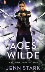 Aces Wilde: A Novel of Immortal Vegas (Volume 5)