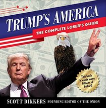 Trump's America: The Complete Loser's Guide