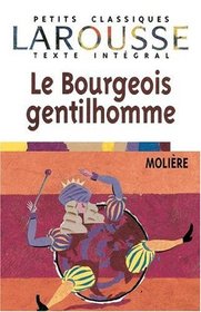 Le Bourgeois Gentilhomme. Mit Materialien. Texte Integral. (Lernmaterialien)