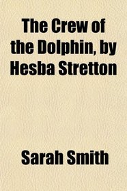 The Crew of the Dolphin, by Hesba Stretton