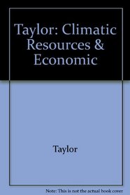 Taylor: Climatic Resources & Economic