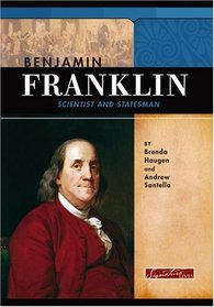 Benjamin Franklin: Scientist And Statesman (Signature Lives)