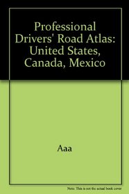 Professional Drivers' Road Atlas: United States, Canada, Mexico