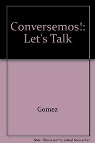 Conversemos!: Let's Talk