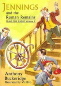Jennings and the Roman Remains: Plays for Radio (Jennings at School)