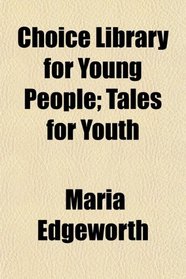Choice Library for Young People; Tales for Youth