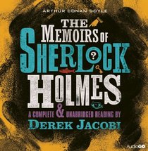 The Memoirs of Sherlock Holmes: A Complete and Unabridged Reading by Derek Jacobi (BBC Audiobooks)