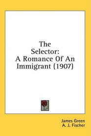 The Selector: A Romance Of An Immigrant (1907)