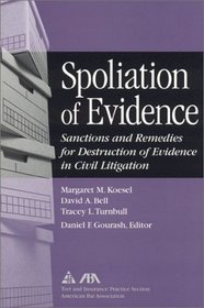 Spoliation of Evidence: Sanctions and Remedies for Destruction of Evidence in Civil Litigation