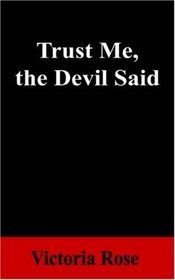 Trust Me, the Devil Said