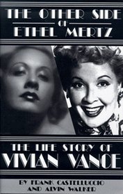 The Other Side of Ethel Mertz: The Life Story of Vivian Vance