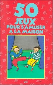 50 jeux pour s'amuser  la maison