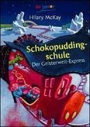 Schokopuddingschule. Der Geisterwelt-Express.