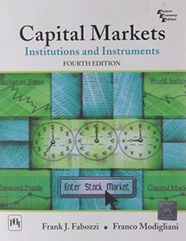 Capital Markets: Institutions and Instruments, 4th Edition
