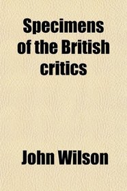 Specimens of the British critics