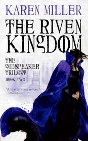 The Riven Kingdom (Godspeaker, Bk 2)
